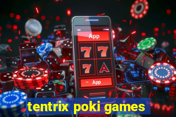 tentrix poki games